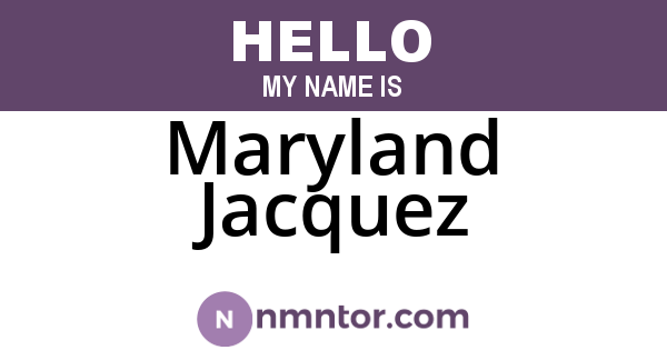 Maryland Jacquez