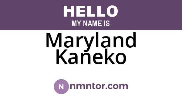 Maryland Kaneko