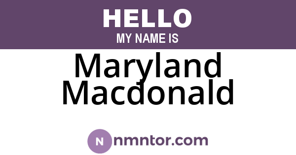 Maryland Macdonald