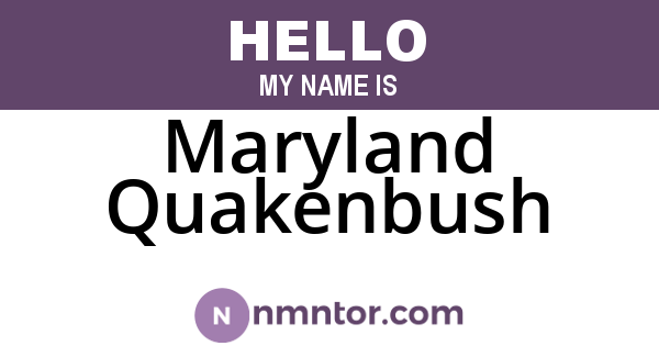 Maryland Quakenbush
