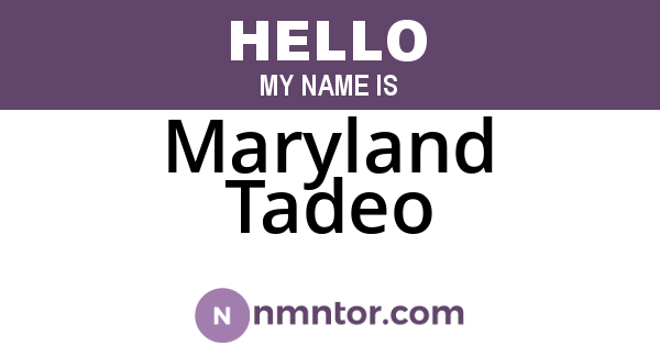 Maryland Tadeo