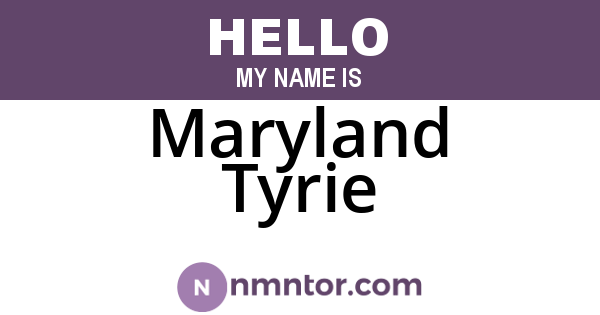 Maryland Tyrie