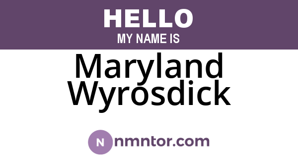 Maryland Wyrosdick