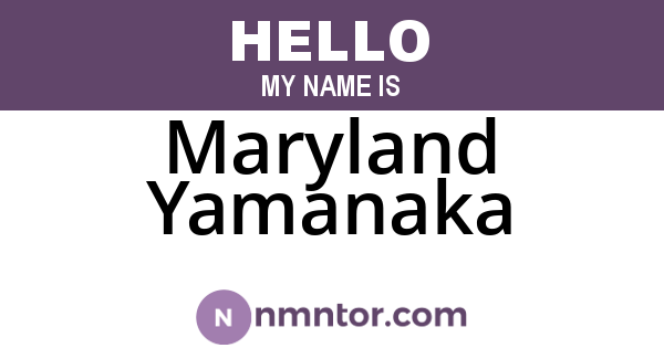 Maryland Yamanaka