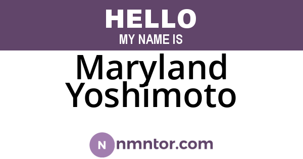 Maryland Yoshimoto