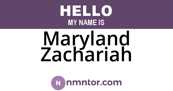 Maryland Zachariah