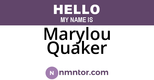 Marylou Quaker