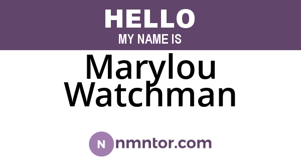 Marylou Watchman