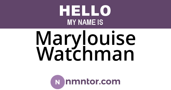 Marylouise Watchman