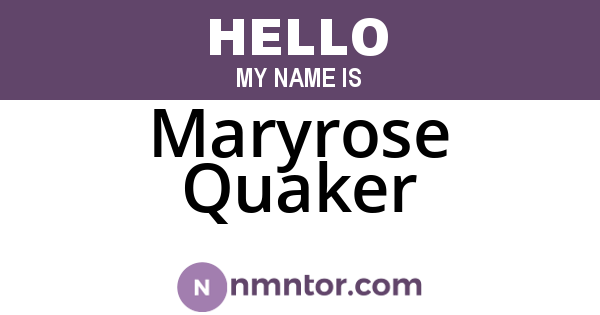Maryrose Quaker