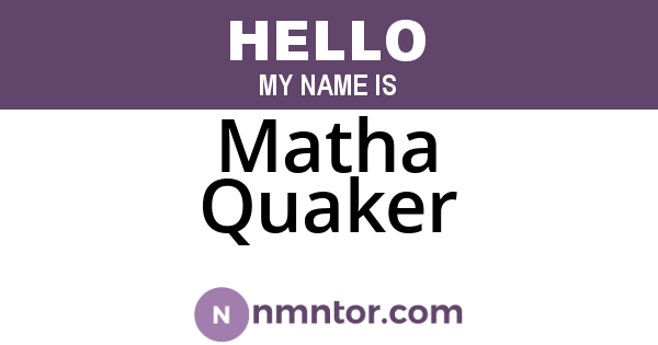 Matha Quaker