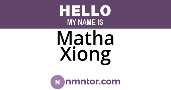 Matha Xiong