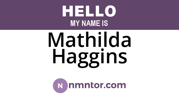 Mathilda Haggins