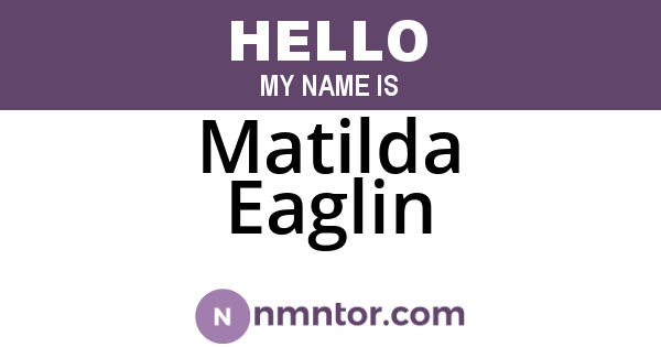 Matilda Eaglin