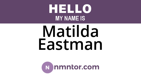 Matilda Eastman