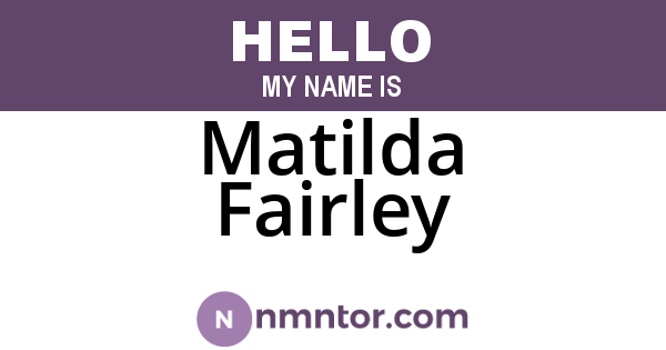 Matilda Fairley