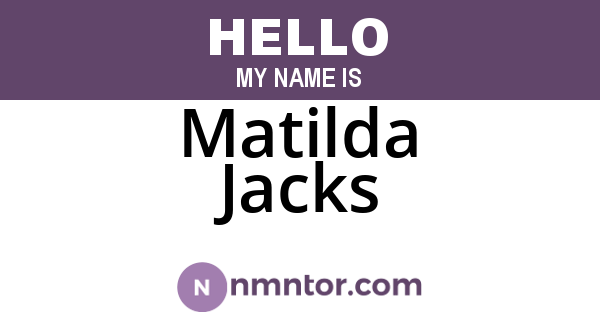 Matilda Jacks
