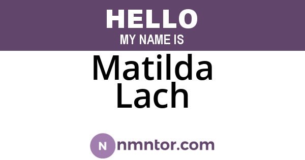 Matilda Lach