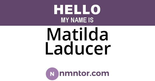 Matilda Laducer
