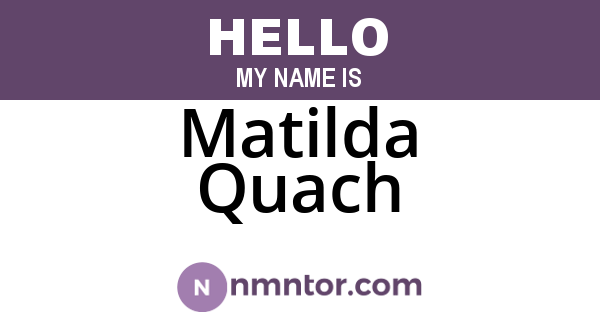 Matilda Quach