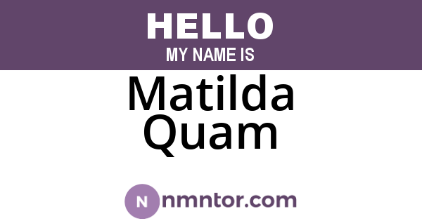 Matilda Quam