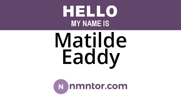 Matilde Eaddy