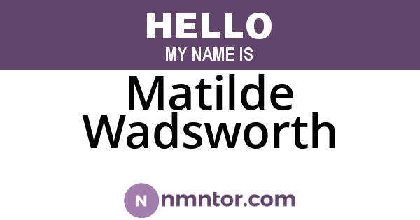 Matilde Wadsworth
