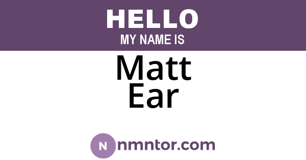 Matt Ear