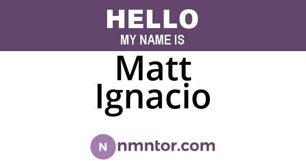 Matt Ignacio