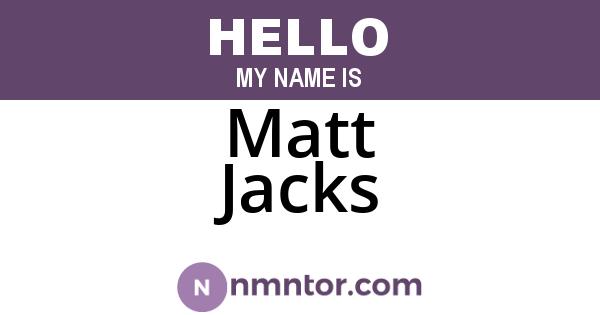 Matt Jacks