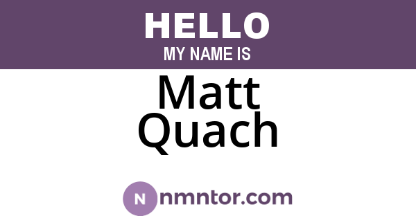 Matt Quach