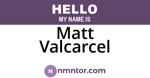 Matt Valcarcel