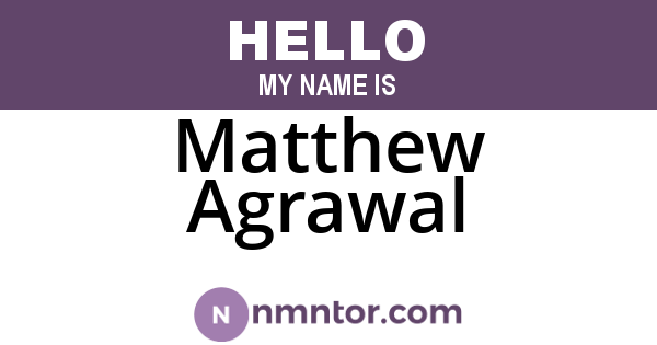 Matthew Agrawal