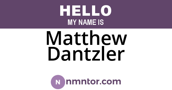 Matthew Dantzler