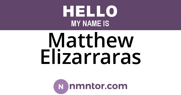 Matthew Elizarraras