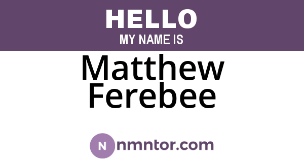 Matthew Ferebee