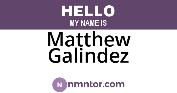 Matthew Galindez
