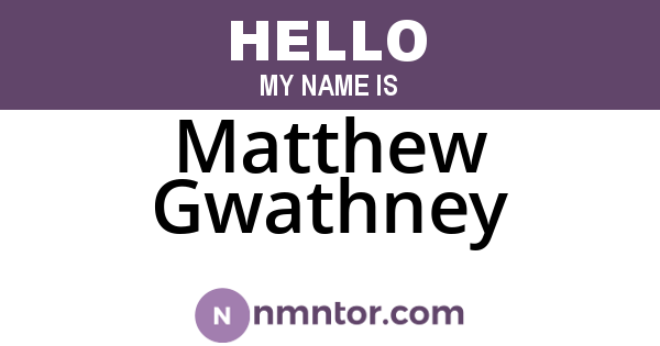 Matthew Gwathney