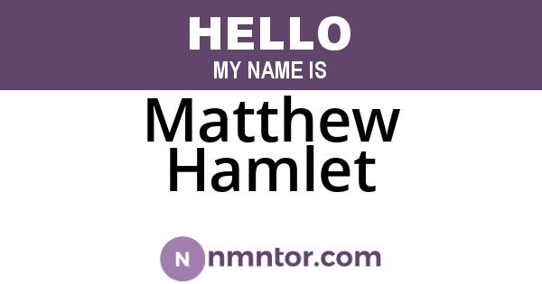 Matthew Hamlet