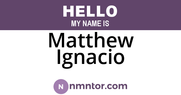 Matthew Ignacio