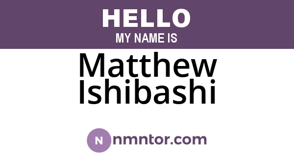 Matthew Ishibashi