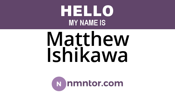 Matthew Ishikawa