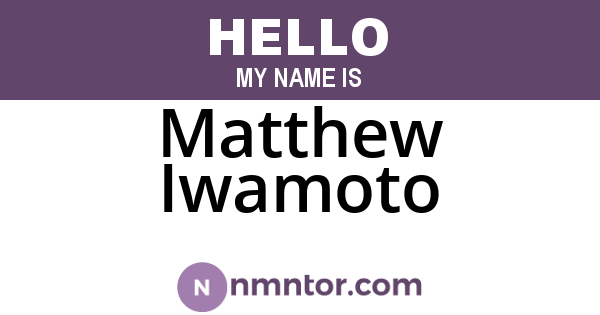 Matthew Iwamoto
