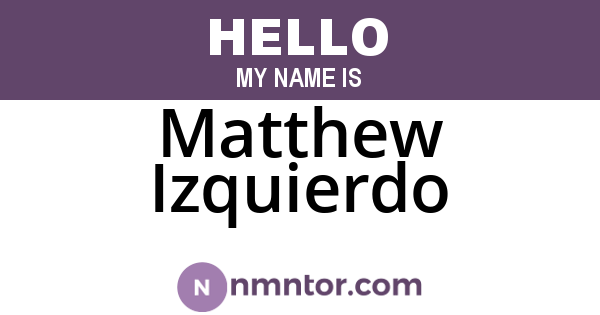 Matthew Izquierdo