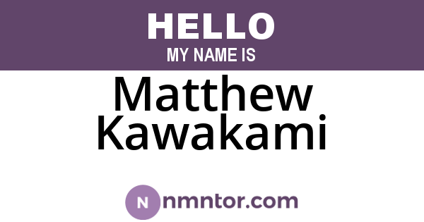 Matthew Kawakami
