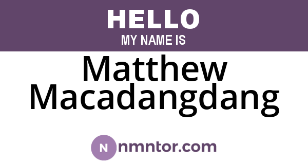 Matthew Macadangdang
