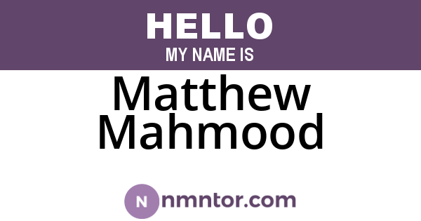 Matthew Mahmood