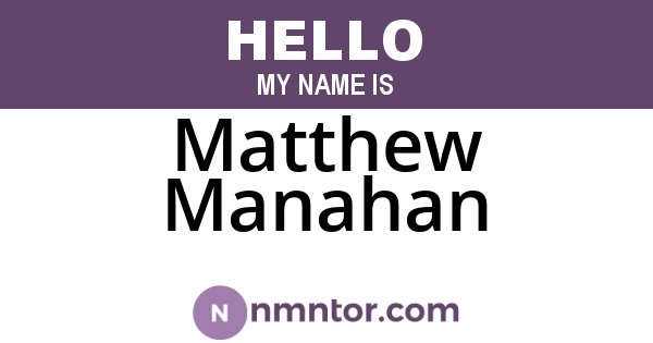 Matthew Manahan