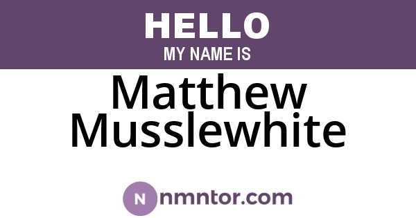 Matthew Musslewhite