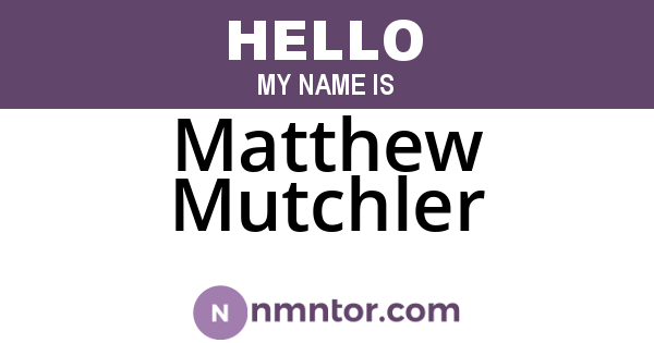 Matthew Mutchler